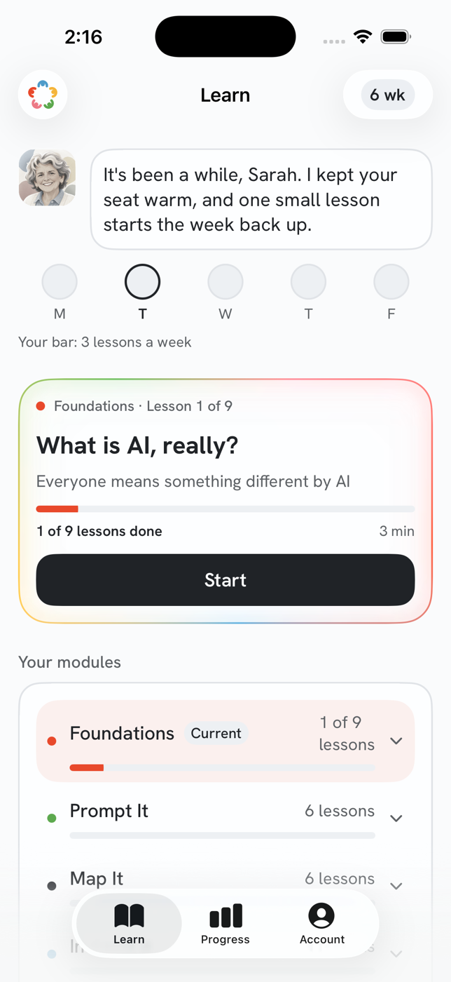 The Unscary AI Learn tab after a break: Grandma, the guide, says “It's been a while, Sarah. I kept your seat warm, and one small lesson starts the week back up.” The week strip shows the current day and a bar of three lessons a week, with the next Foundations lesson ready to start.